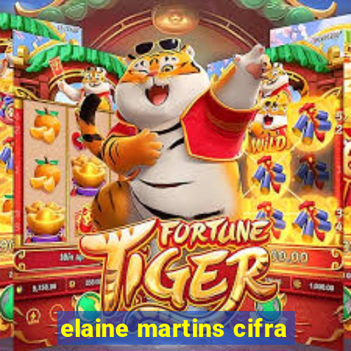 elaine martins cifra