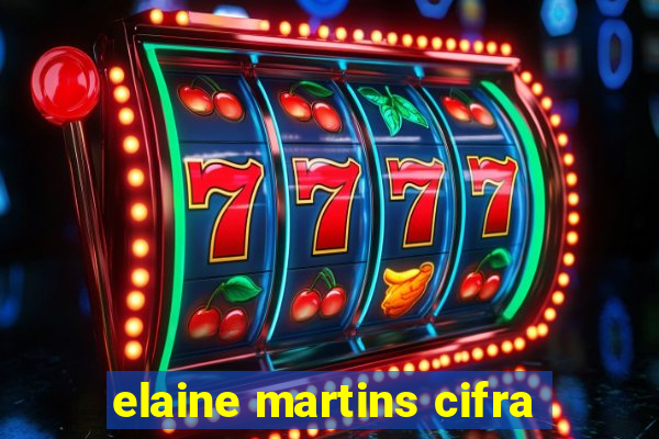 elaine martins cifra