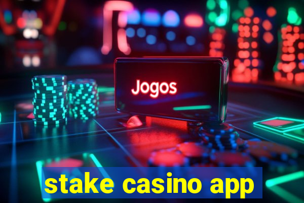 stake casino app