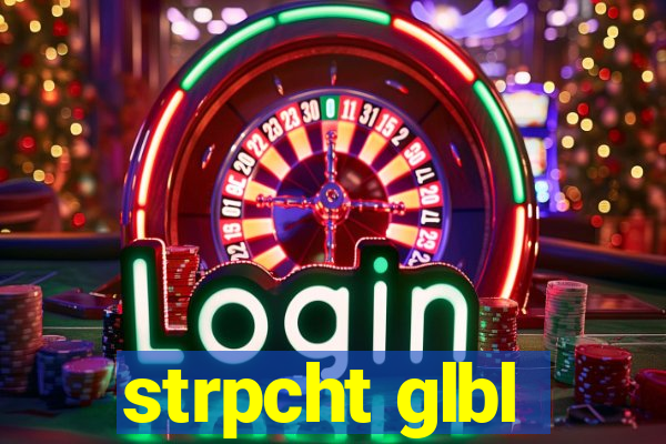 strpcht glbl