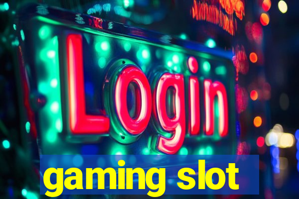 gaming slot