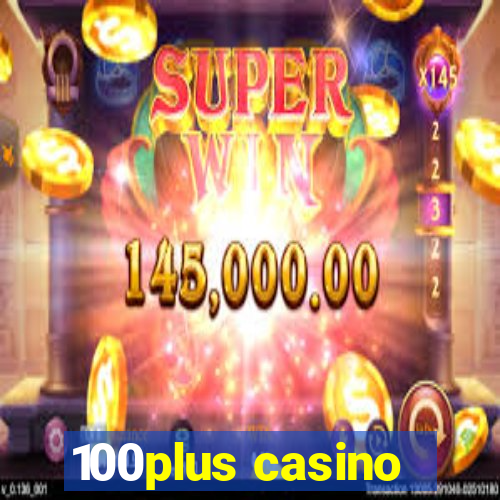 100plus casino