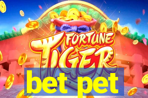 bet pet