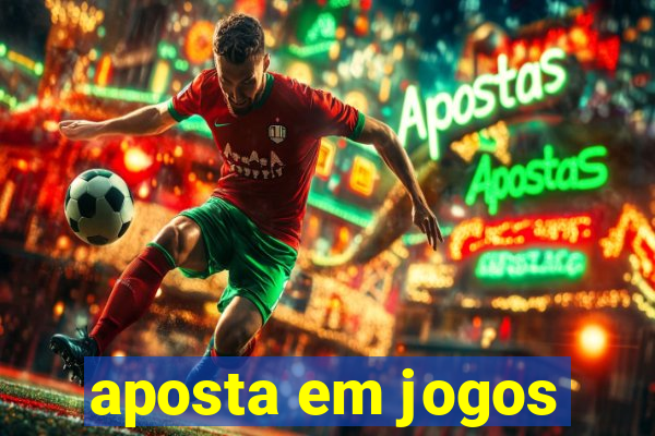 aposta em jogos