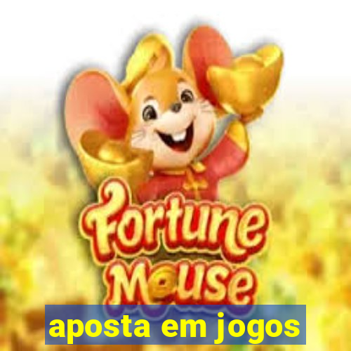 aposta em jogos