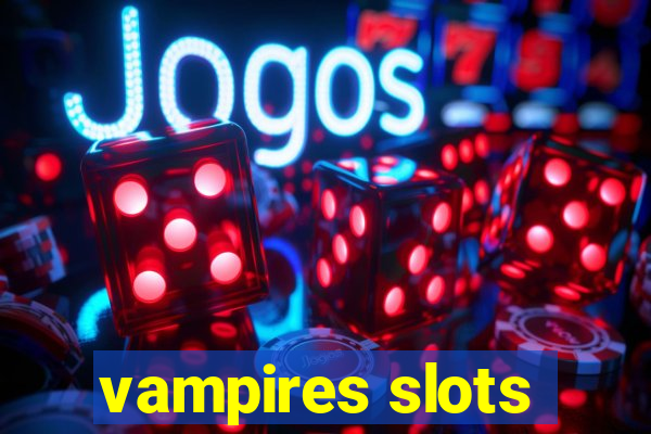 vampires slots