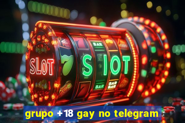 grupo +18 gay no telegram