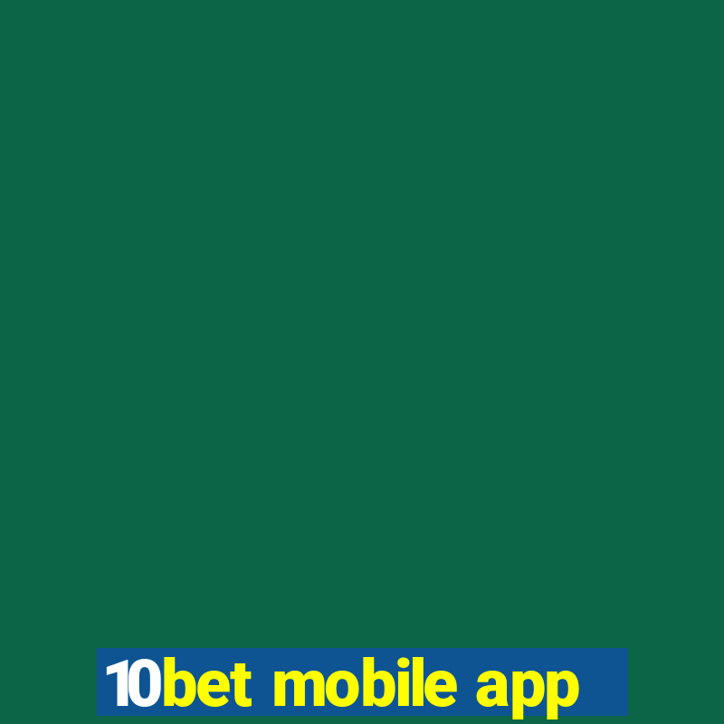 10bet mobile app