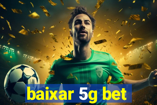 baixar 5g bet