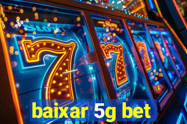 baixar 5g bet