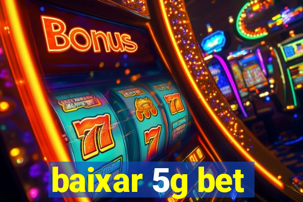 baixar 5g bet