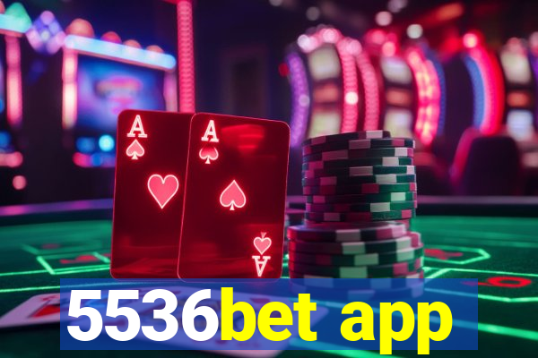 5536bet app