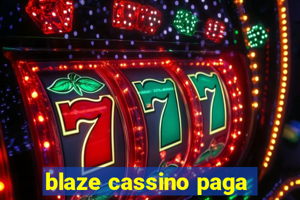 blaze cassino paga