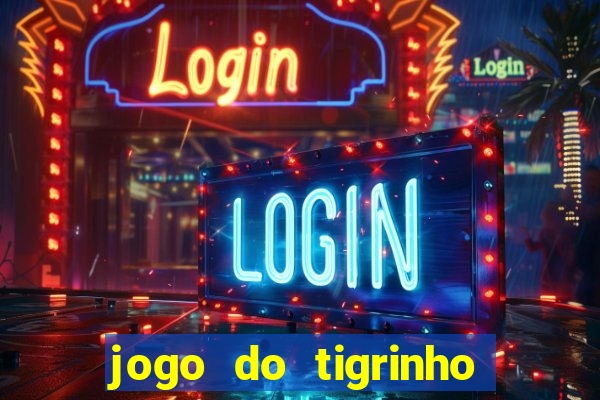 jogo do tigrinho esporte bet