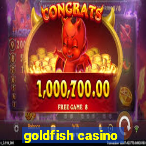 goldfish casino