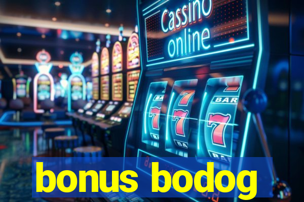 bonus bodog