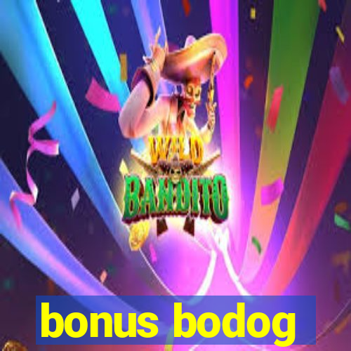 bonus bodog