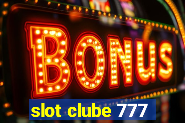 slot clube 777