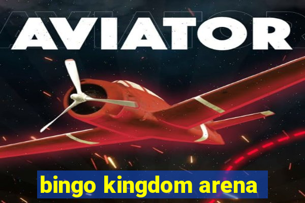 bingo kingdom arena