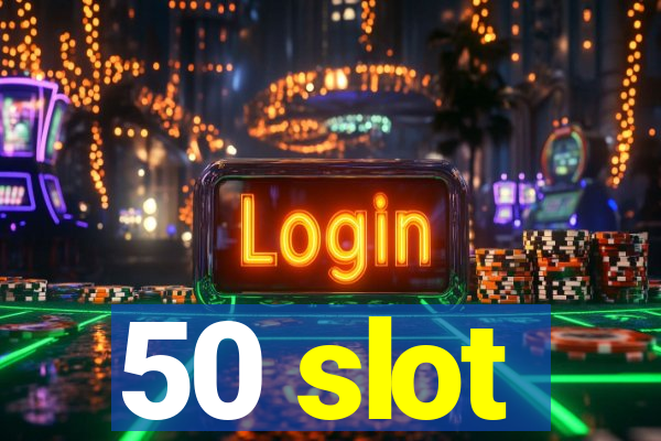 50 slot