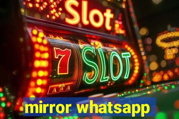 mirror whatsapp