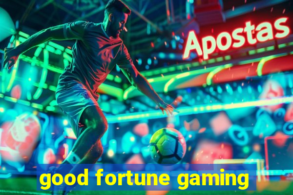 good fortune gaming