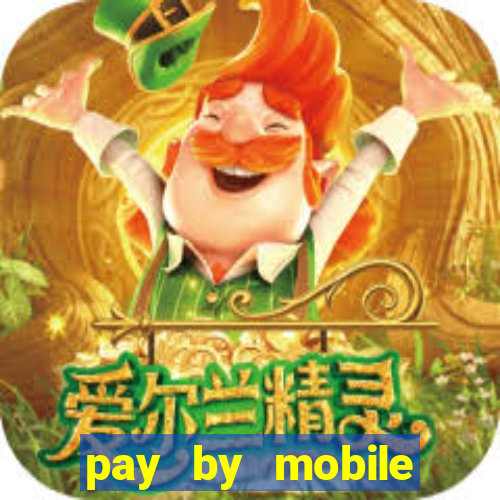 pay by mobile online casino