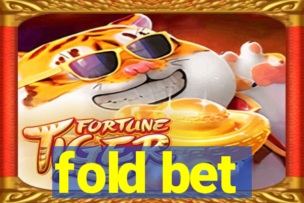 fold bet