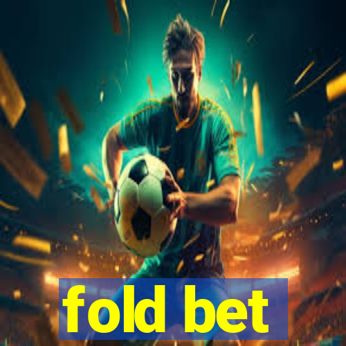 fold bet