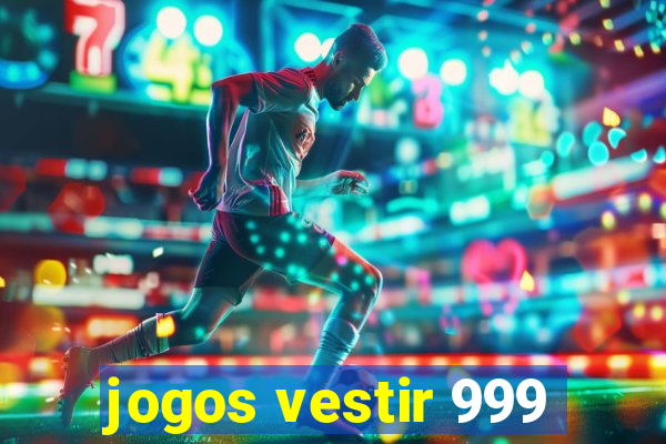 jogos vestir 999