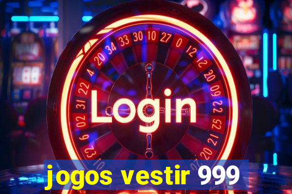 jogos vestir 999