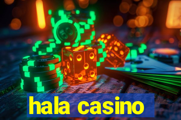 hala casino