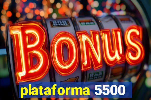 plataforma 5500