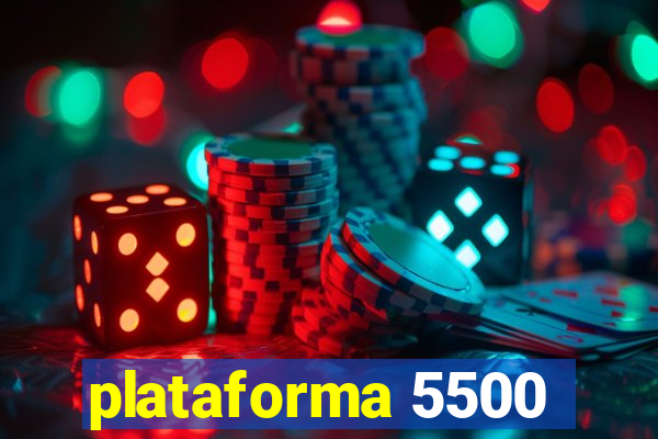 plataforma 5500