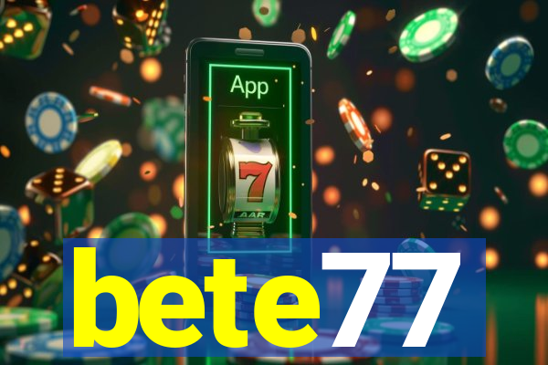 bete77