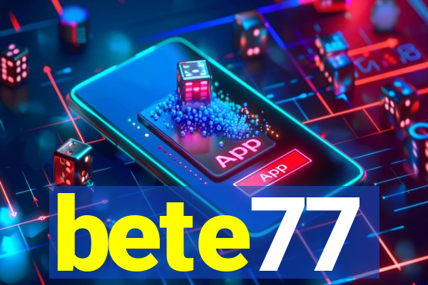 bete77