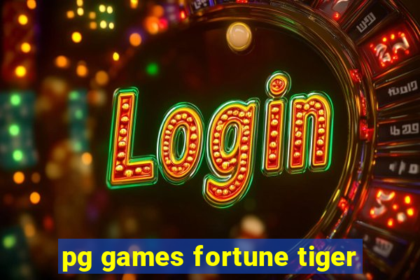 pg games fortune tiger