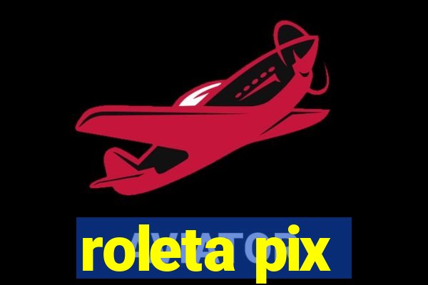 roleta pix