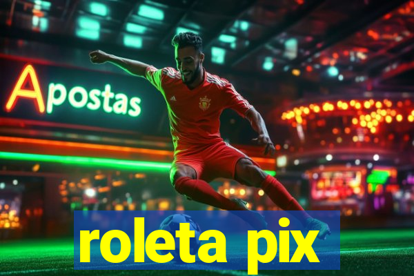 roleta pix