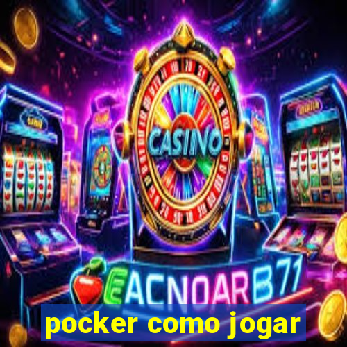 pocker como jogar