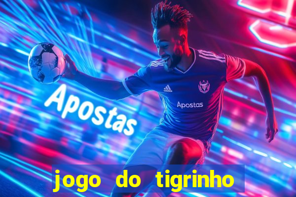 jogo do tigrinho funciona mesmo