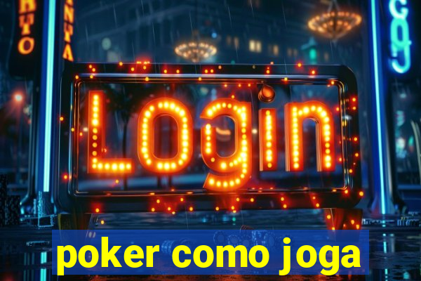 poker como joga