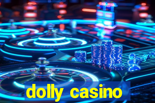 dolly casino