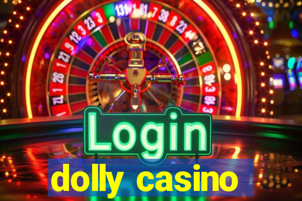 dolly casino