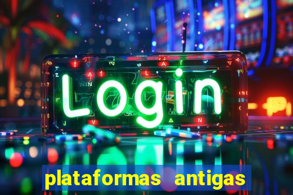 plataformas antigas de jogos slots