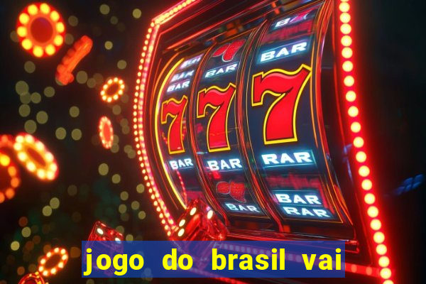 jogo do brasil vai passar na globo