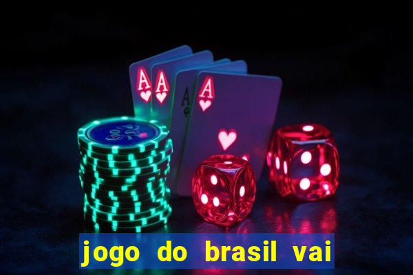 jogo do brasil vai passar na globo