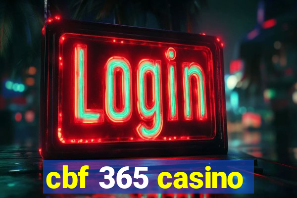 cbf 365 casino