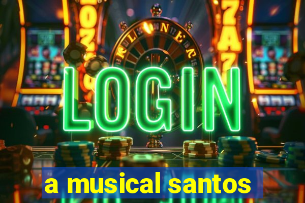 a musical santos