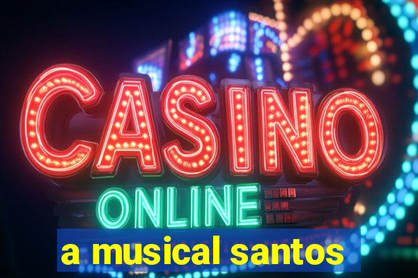 a musical santos